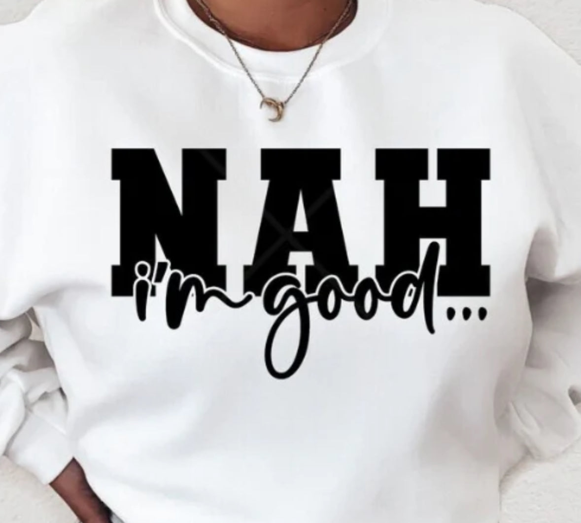 Nah, I’m Good…
