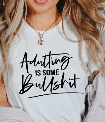Adulting is some Bull****