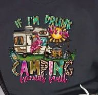 IF I'm Drunk, It's my Camping Friends Fault