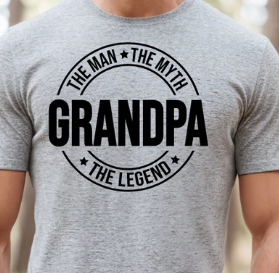 Grandpa- The Man, The Myth, The Legend