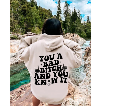 You a bad Bitch & you know it