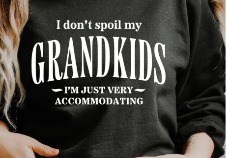 I don't Spoil My Grandkids, I'm Just Very Accommodating