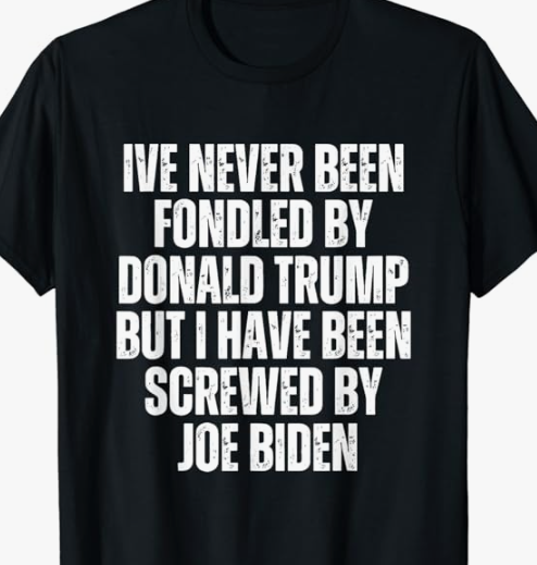 I've never been fondled by Donald Trump, but I've Been Screwed by Joe Biden