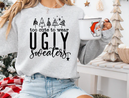 Too Cute to wear UGLY Sweaters