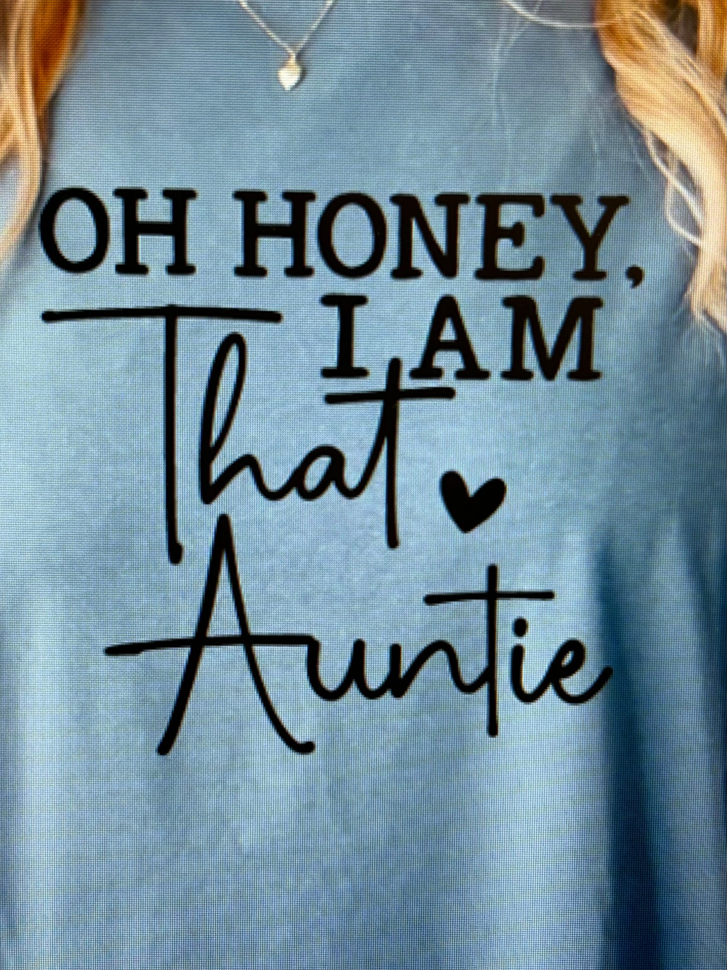 Oh Honey, I am that Auntie