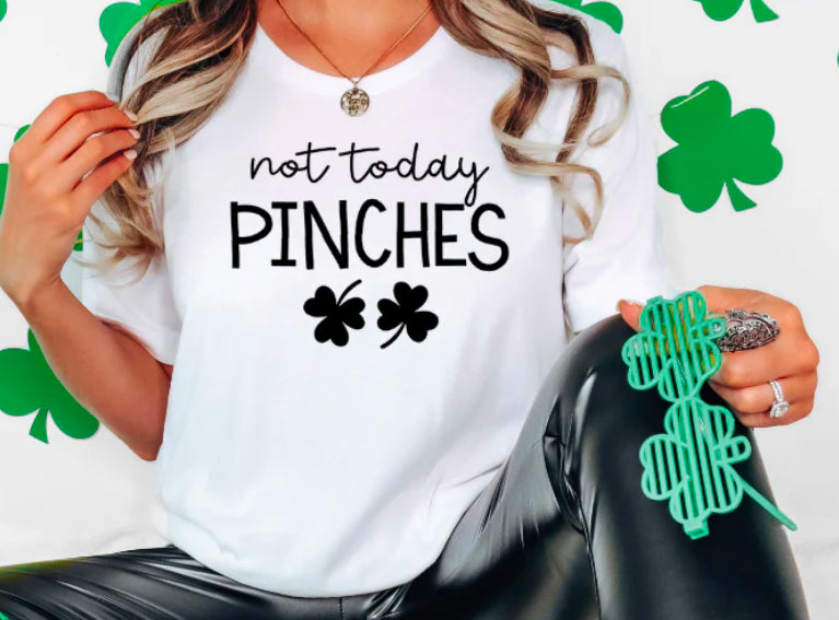 Not Today Pinches