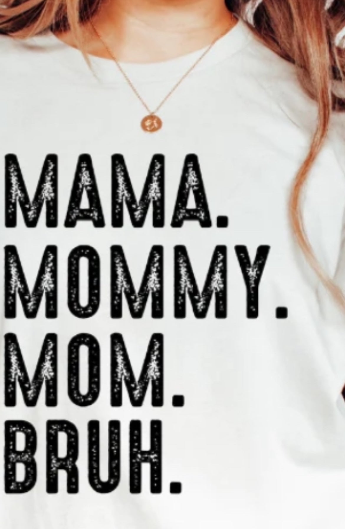Mama Mommy Mom Bruh- B&W