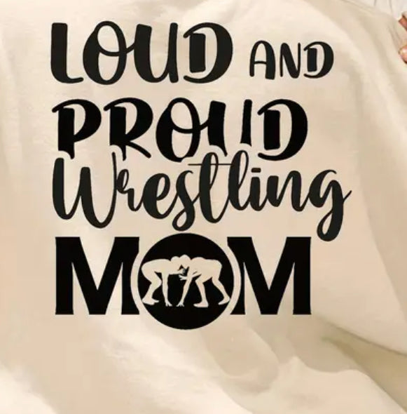 Loud & Proud Wrestling Mom