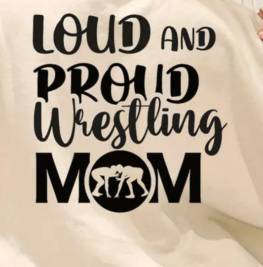 Loud & Proud Wrestling Mom