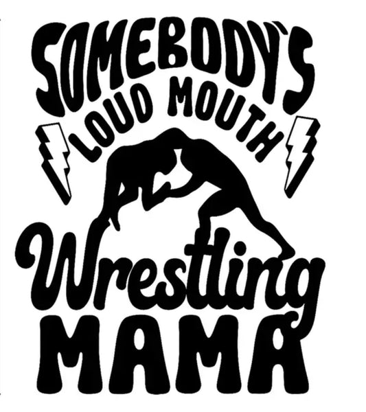 Loud Mouth Wrestling Mom