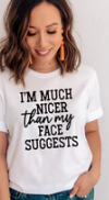 I'm Much Nicer Than MY Face Suggests
