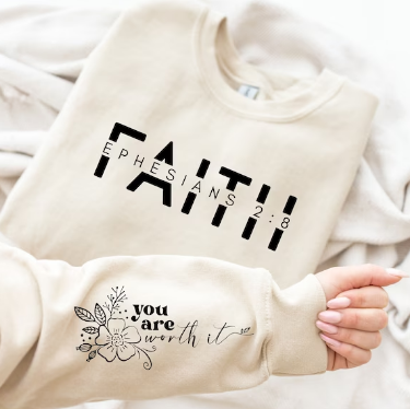 Faith- You are worth it. Ephesians 2:8