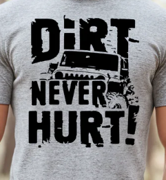 Jeep- Dirt Never Hurt