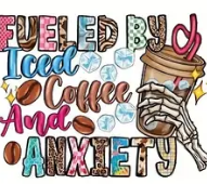 Fueled By Coffee & Anxiety