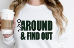 F*** Around & Find Out