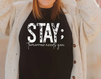 STAY; Tomorrow Needs You