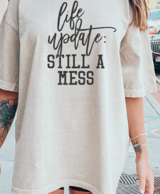 Life Update: Still a Mess