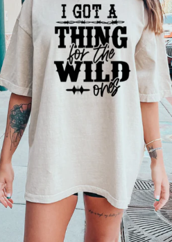 I got a thing for the wild ones