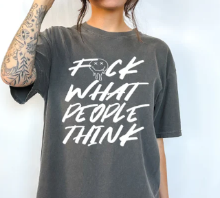 F*** What People Think