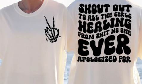 Shout out to all the Girls Healing from Shit, no one ever apologized for