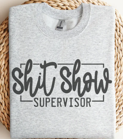 Shit Show Supervisor