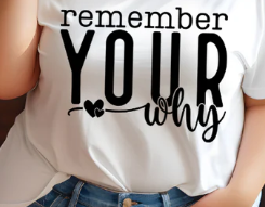 Remember your Why <3