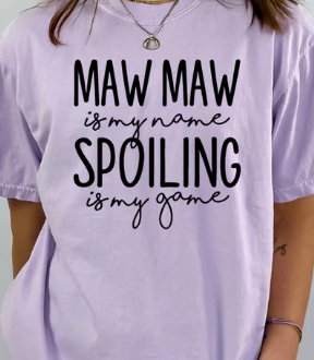 Maw Maw is my name, Spoiling is my game
