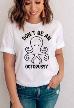 Don't Be An OctoPussy