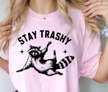 Stay Trashy