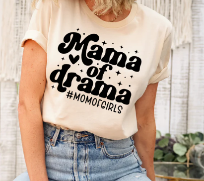 Mama of Drama. #Mom of Girls