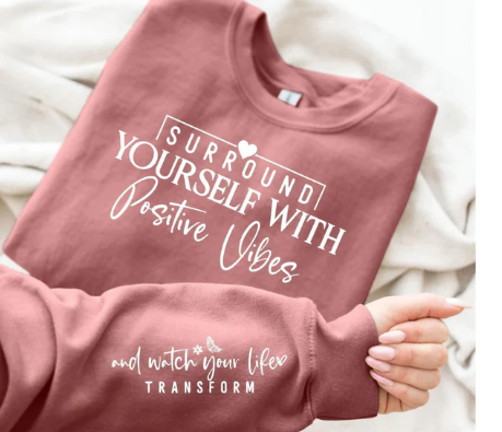 Surround Yourself with Positive Vibes- Crewneck