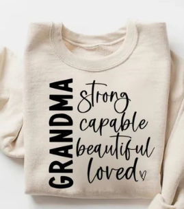 Grandma- Strong, Capable, Beautiful, Loved