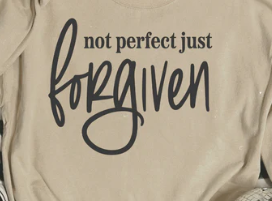Not Perfect, Just Forgiven
