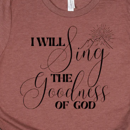 I will Sing of the Goodness Of God