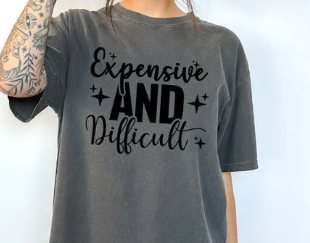 Expensive & Difficult
