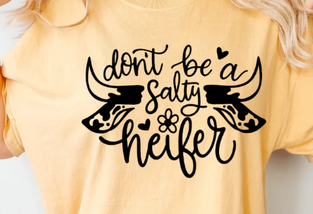 Don't be a salty Heifer